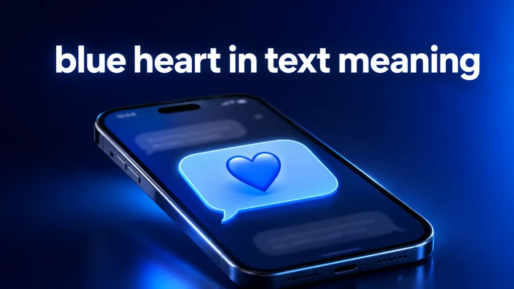 Person reading a smartphone message containing a blue heart emoji while wondering what blue hearts mean in text.