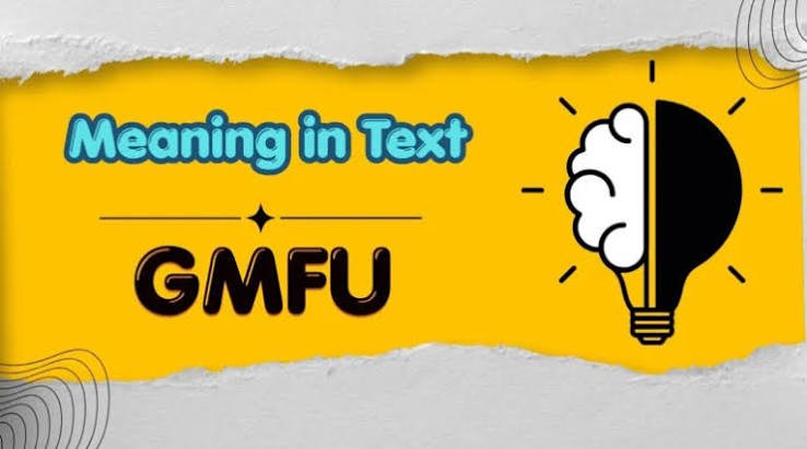 What do GMFU mean in text explained with a texting example