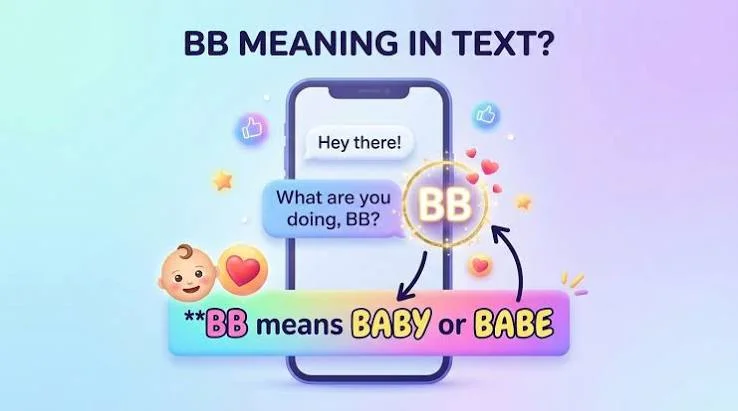 BB Meaning in Text (2026): Cute Slang or Flirty Signal?