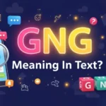 What does GNG mean in texting and common GNG examples