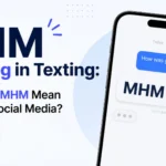 What MHM mean in text shown in a smartphone conversation with different casual meanings