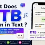DTB Mean In Text showing Don’t Text Back in a casual conversation