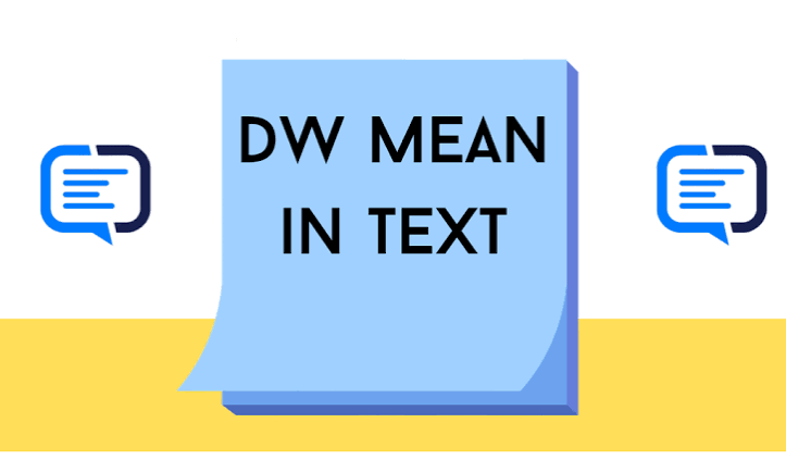 DW Meaning In Text showing Don't Worry Dear Wife and Data Warehouse meanings