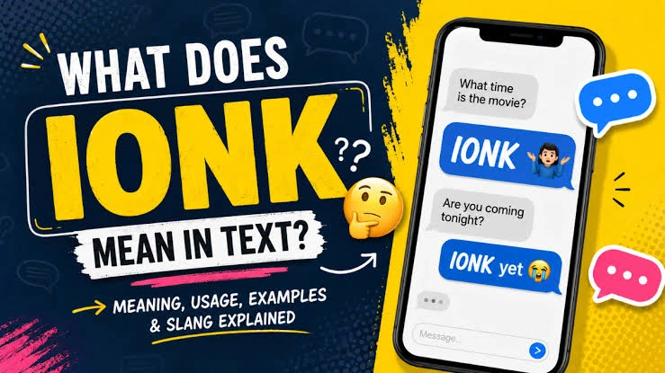 Ionk Meaning In Text quick reference showing definition, tone, examples, and similar texting slang