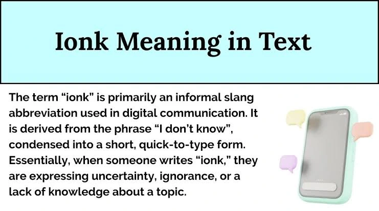 Ionk Meaning In Text explained with texting slang, IONK definition, and chat examples