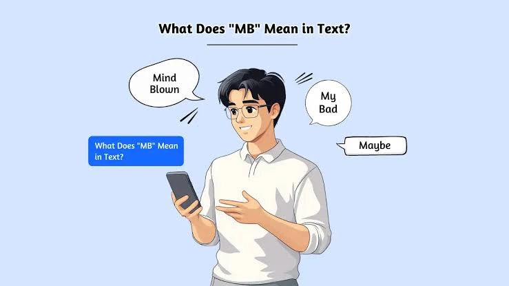 How to reply to MB Meaning In Text with casual and professional responses