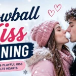 Snowball Kiss Mean explained in simple terms and different contexts