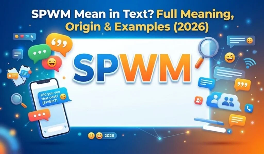 SPWM meaning explained in text and online slang, showing “Stop Playing With Me” in a modern chat conversation.