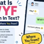 What Is WYF Mean In Text showing Where You From in a casual chat
